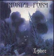 Mortal Form : X-plore